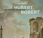 Hubert Robert, De Rome à Paris, 2021